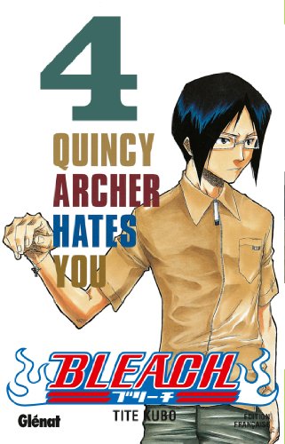 Bleach, tome 4 : Quincy Archer hates you von GLENAT